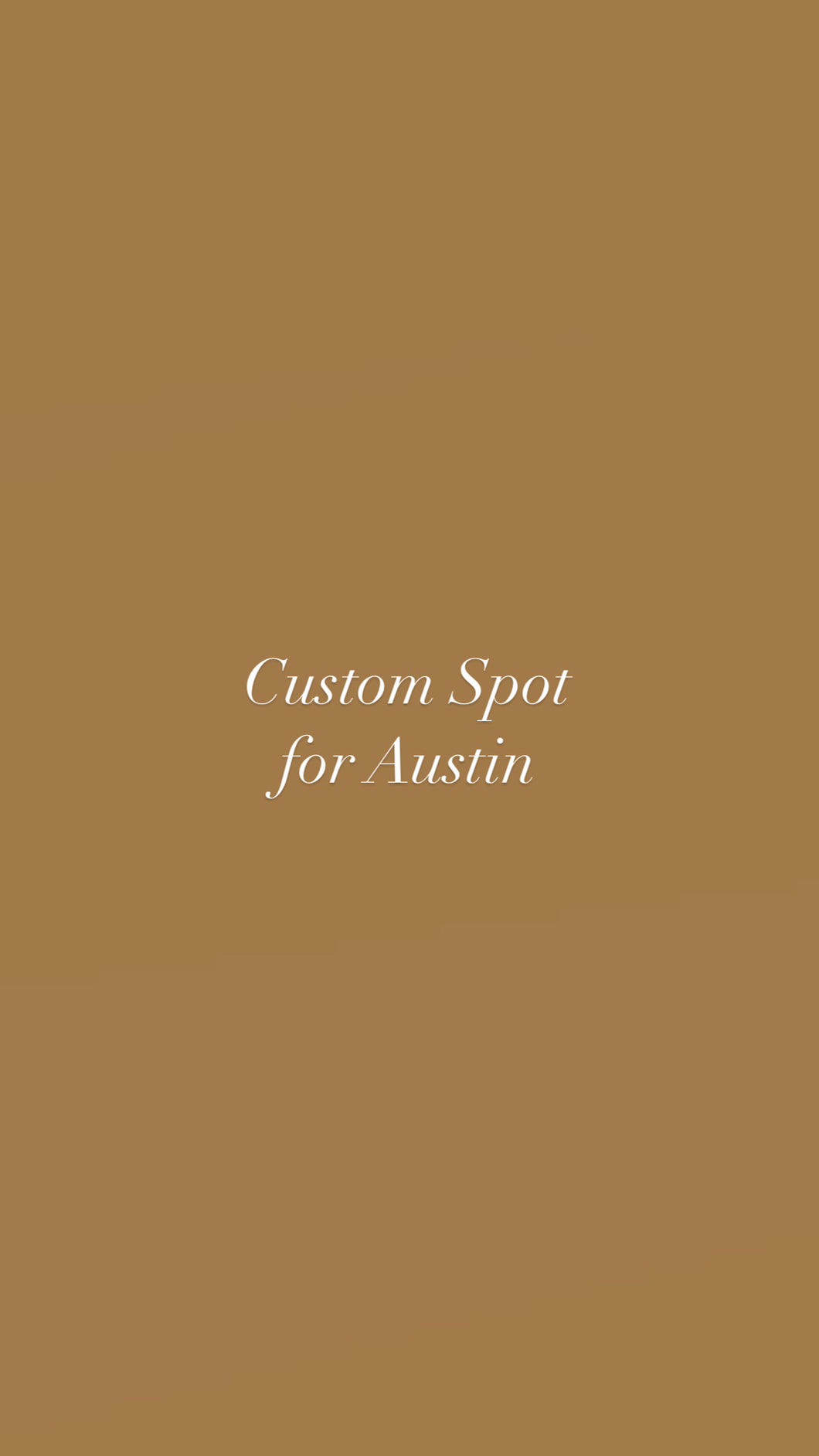 Custom Spot for Austin